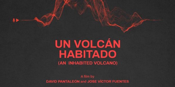 "Un volcán habitado”, dirigida por David Pantaleón y José Víctor Fuentes