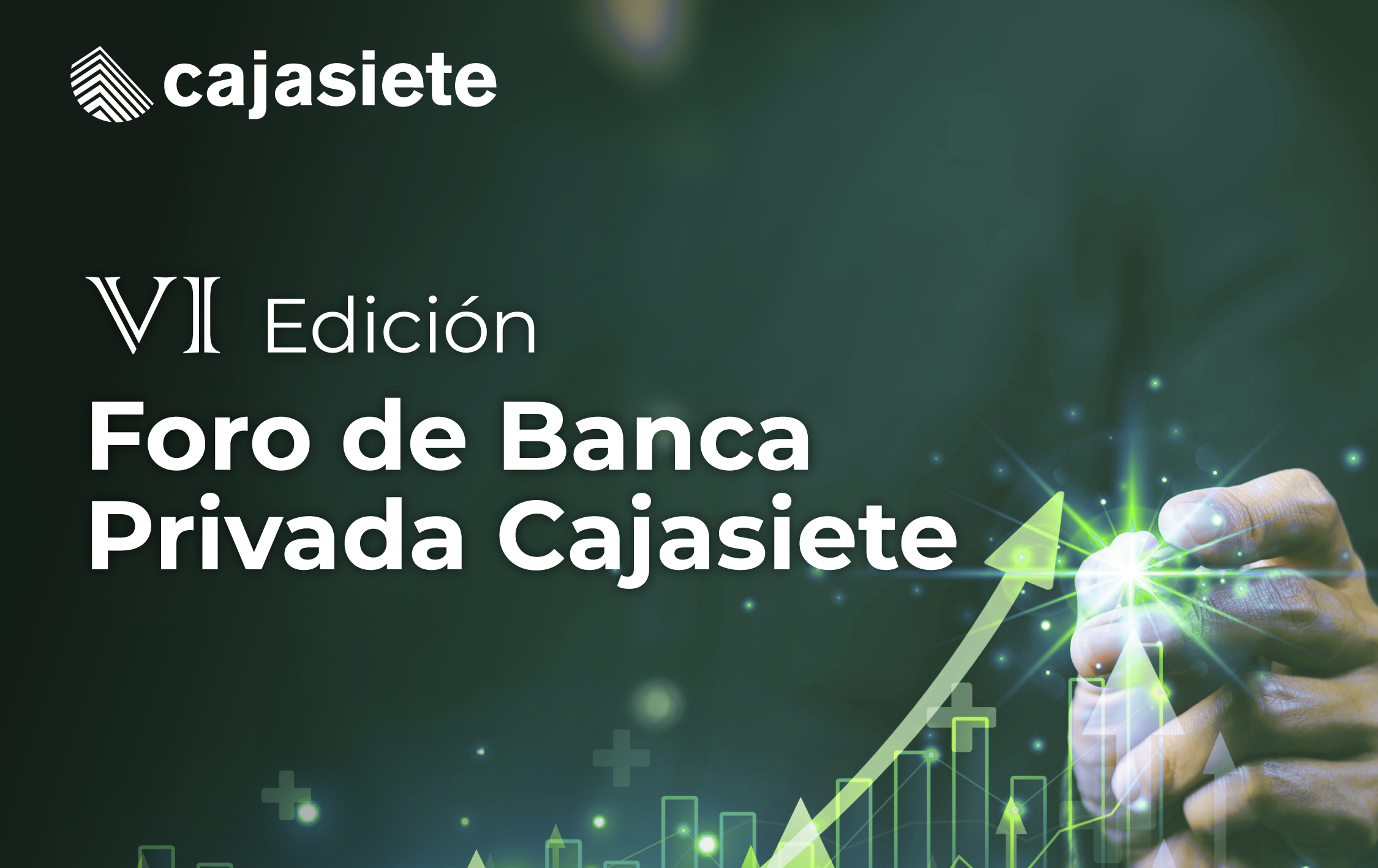 VI Foro de Banca Privada de Cajasiete