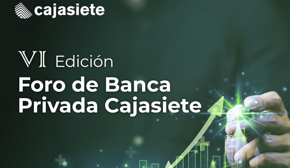 VI Foro de Banca Privada Cajasiete
