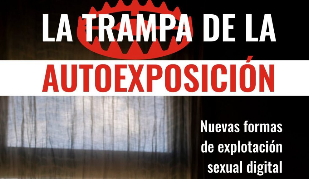 ‘La trampa de la autoexposición: nuevas dinámicas de explotación sexual en el entorno digital’